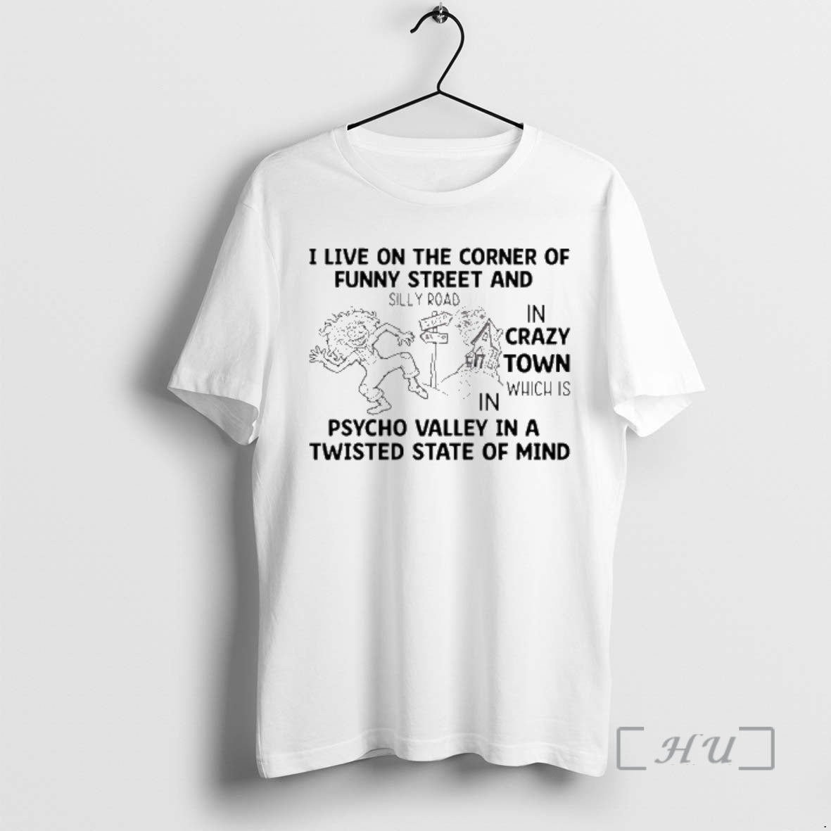 Trending I Live On The Corner Of Funny Street And Silly Road In Crazy Town T-Shirts, Hoodie, Sweatshirt