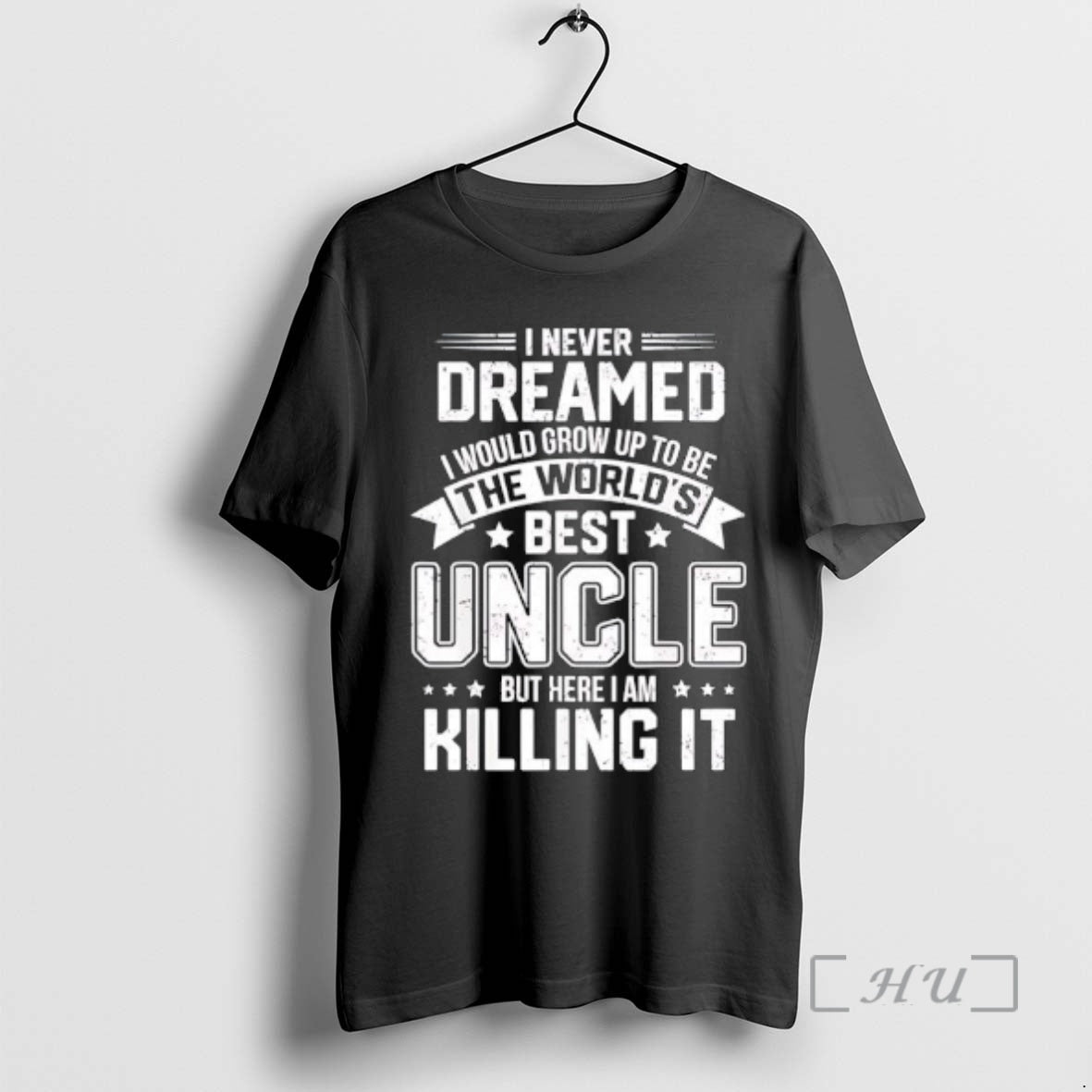 Trending I Never Dreamed I Would Grow Up To Be The Worlds Best Uncle But T-Shirts, Hoodie, Sweatshirt | AU01DripNestTees.com