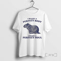 Trending I Want A Perfect Body I Want A Perfect Soul Capybara Premium T Shirts Hoodie, Sweatshirt | AU01DripNestTees.com