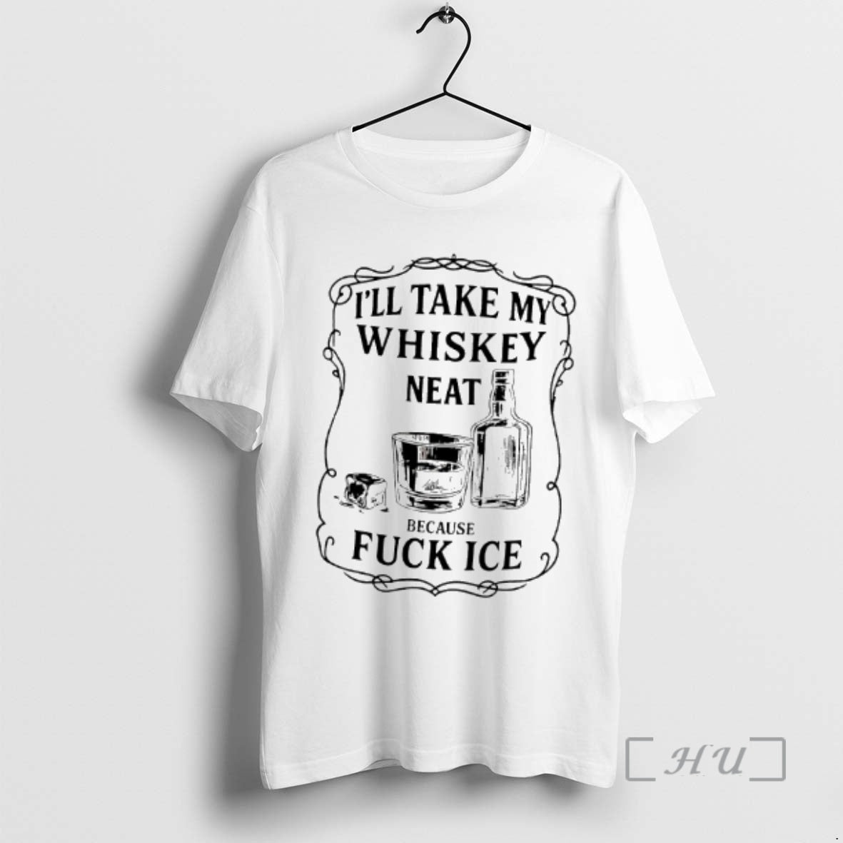 Trending Ill Take My Whiskey Neat Because Fuck Ice Graphic T-Shirts, Hoodie, Sweatshirt | AU01DripNestTees.com