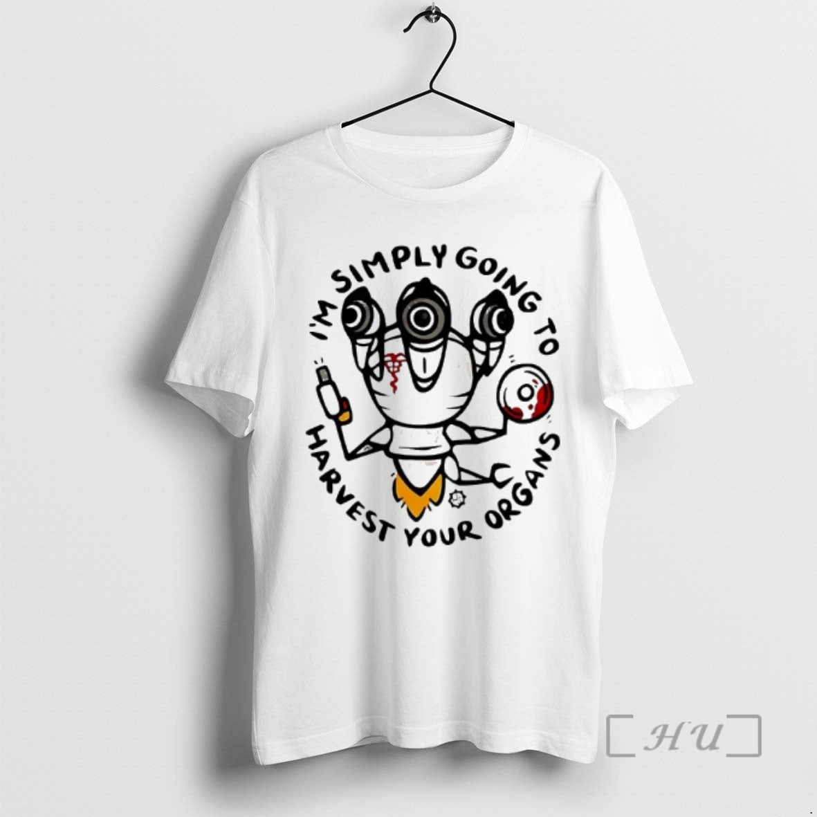 Trending Im Simply Going To Harvest Your Organs T-Shirts, Hoodie, Sweatshirt | AU01DripNestTees.com