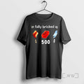 Trending Im Fully Bricked Up Graphic T-Shirts, Hoodie, Sweatshirt | AU01DripNestTees.com