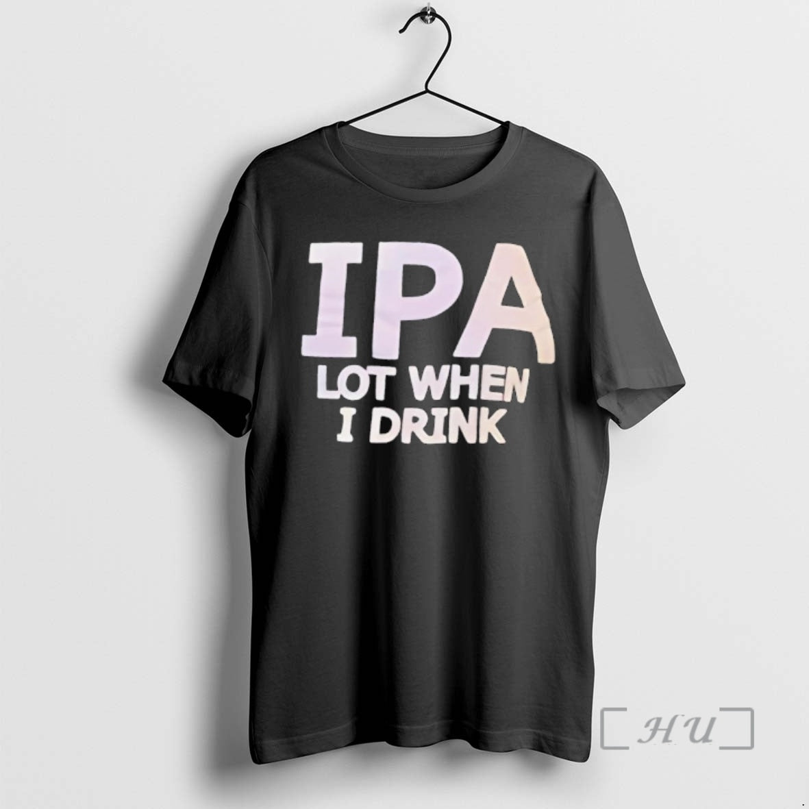 Trending Ipa Lot When I Drink Text T-Shirts, Hoodie, Sweatshirt | AU01DripNestTees.com