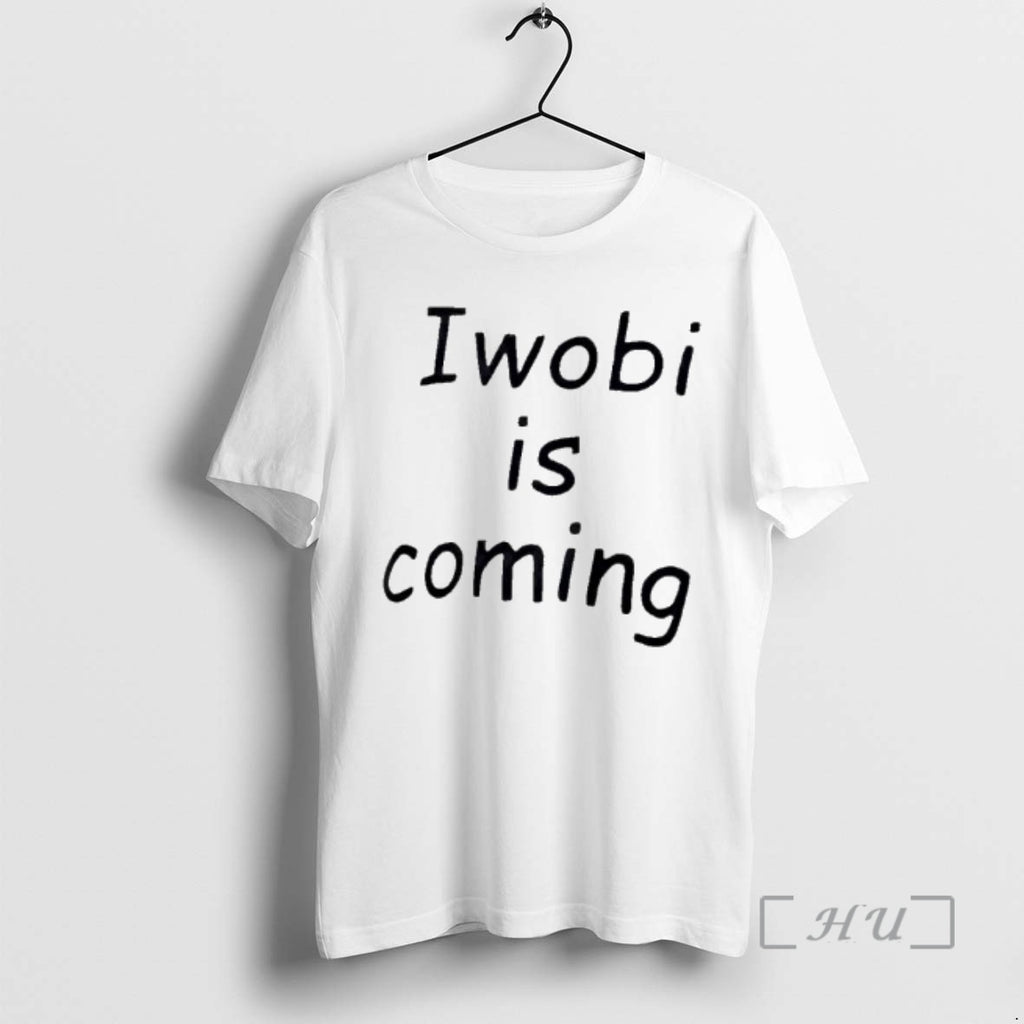 Trending Iwobi Is Coming T-Shirts, Hoodie, Sweatshirt | AU01DripNestTees.com