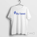 Trending My Tweet T-Shirts, Hoodie, Sweatshirt | AU01DripNestTees.com