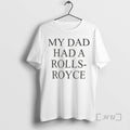 Trending My Dad Had A Rolls Royce Victoria Beckham T-Shirts, Hoodie, Sweatshirt | AU01DripNestTees.com