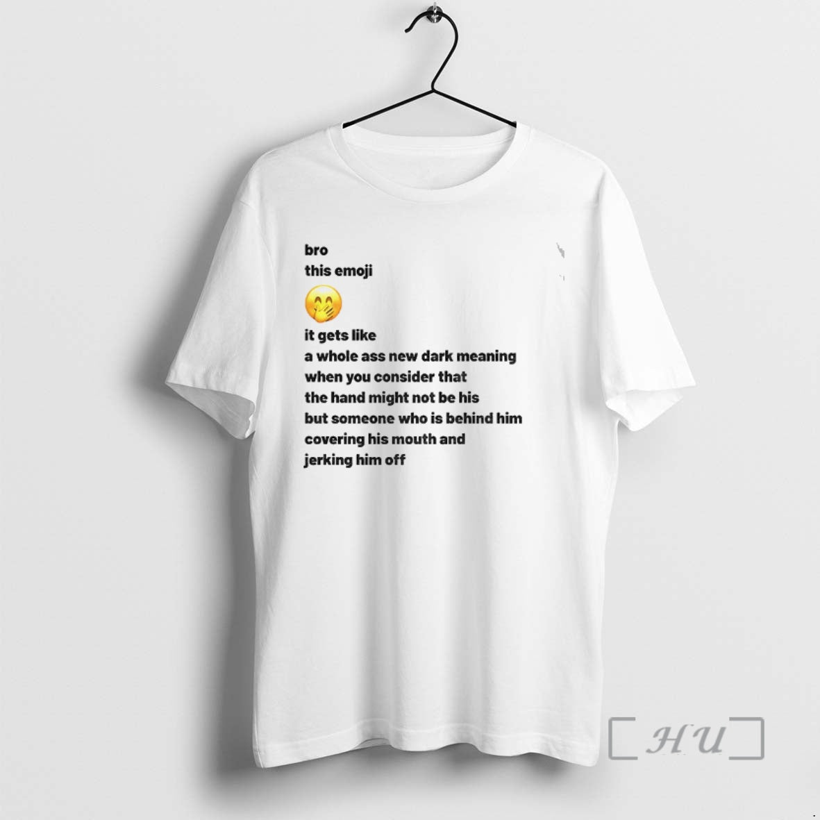 Trending New Dark Meaning Bro This Emoji It Gets Like A Whole Ass New Dark T-Shirts, Hoodie, Sweatshirt