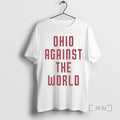 Trending Ohio Against The World 2026 T-Shirts, Hoodie, Sweatshirt | AU01DripNestTees.com