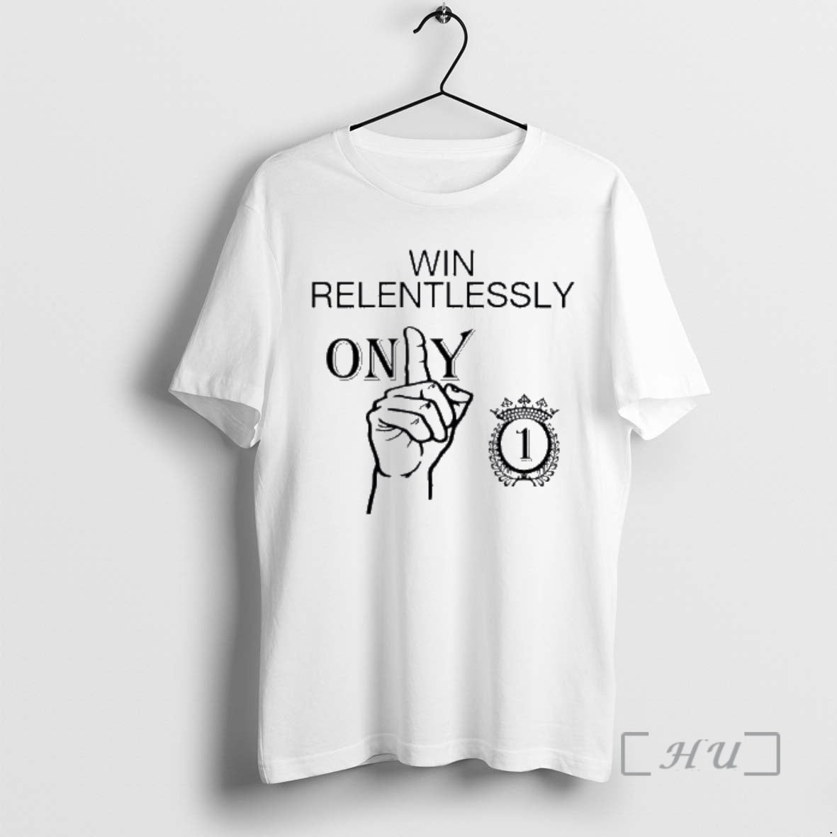 Trending Only 1 Win Relentlessly Classic T-Shirts, Hoodie, Sweatshirt | AU01DripNestTees.com