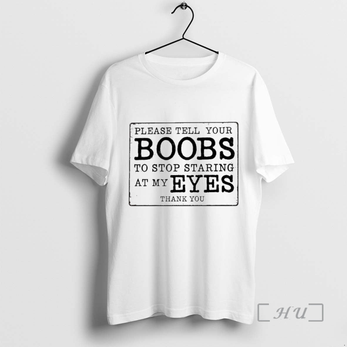 Trending Please Tell Your Boobs To Stop Staring At My Eyes Thank You Premium