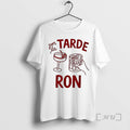 Trending Por La Tarde Ron T-Shirts, Hoodie, Sweatshirt | AU01DripNestTees.com