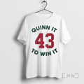 Trending Quinn It To Win It 43 T-Shirts, Hoodie, Sweatshirt | AU01DripNestTees.com