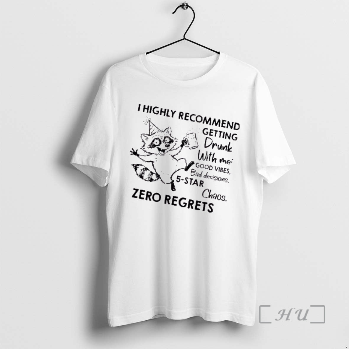 Trending Raccoon I Highly Recommend Getting Drunk With Me Good Vibes Bad Decisions 5 Star T-Shirts, Hoodie, Sweatshirt