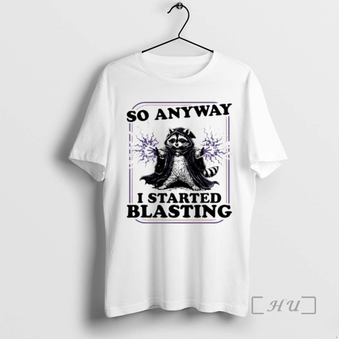 Trending Raccoon So Anyway I Started Blasting T-Shirts, Hoodie, Sweatshirt | AU01DripNestTees.com