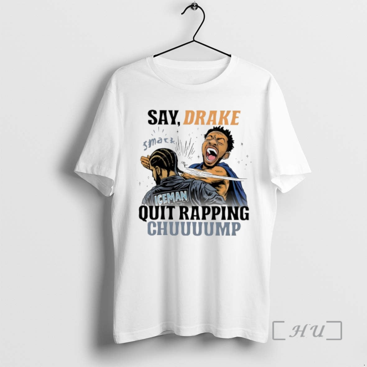 Trending Say Drake Quit Rapping Chuuuump T-Shirts, Hoodie, Sweatshirt | AU01DripNestTees.com