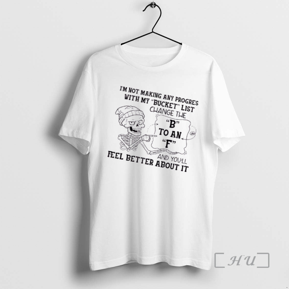 Trending Skeleton Im Not Making Any Progress With My Bucket List Change The B To T-Shirts, Hoodie, Sweatshirt