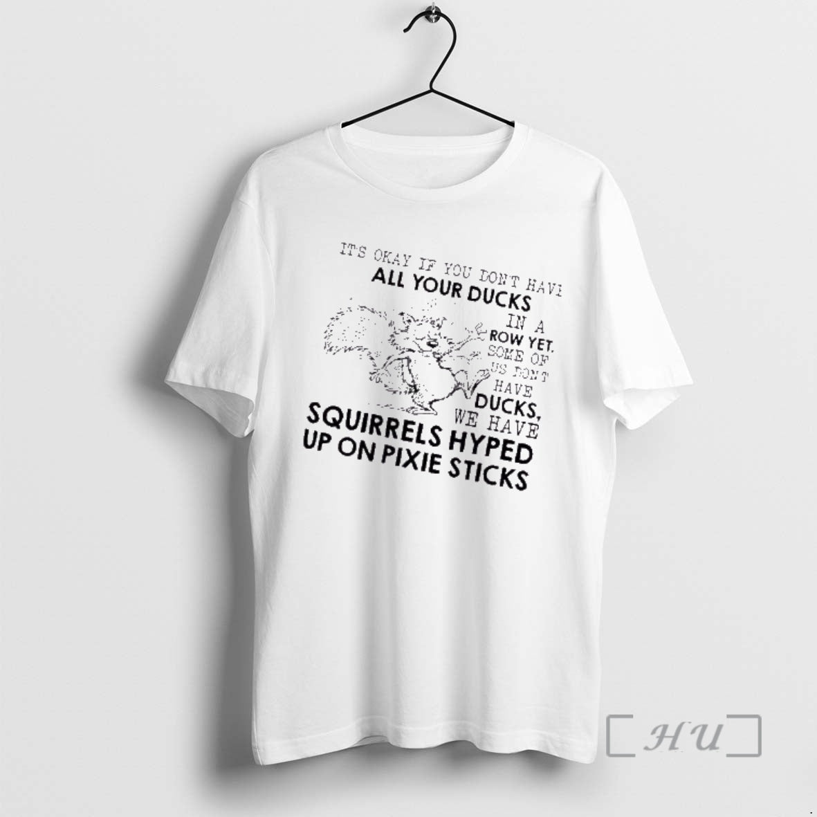 Trending Squirrel Its Okay If You Dont Have All Your Ducks In A Row Yet T-Shirts, Hoodie, Sweatshirt | AU01DripNestTees.com
