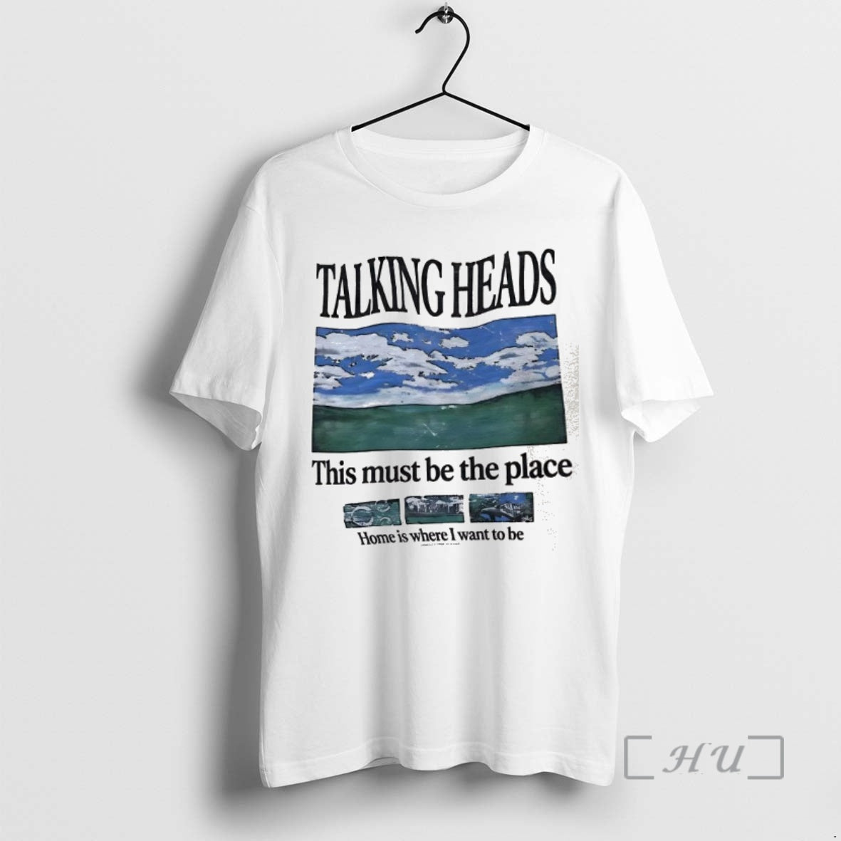 Trending Talking Heads This Must Be The Place Home Is Where I Want To Be T-Shirts, Hoodie, Sweatshirt | AU01DripNestTees.com
