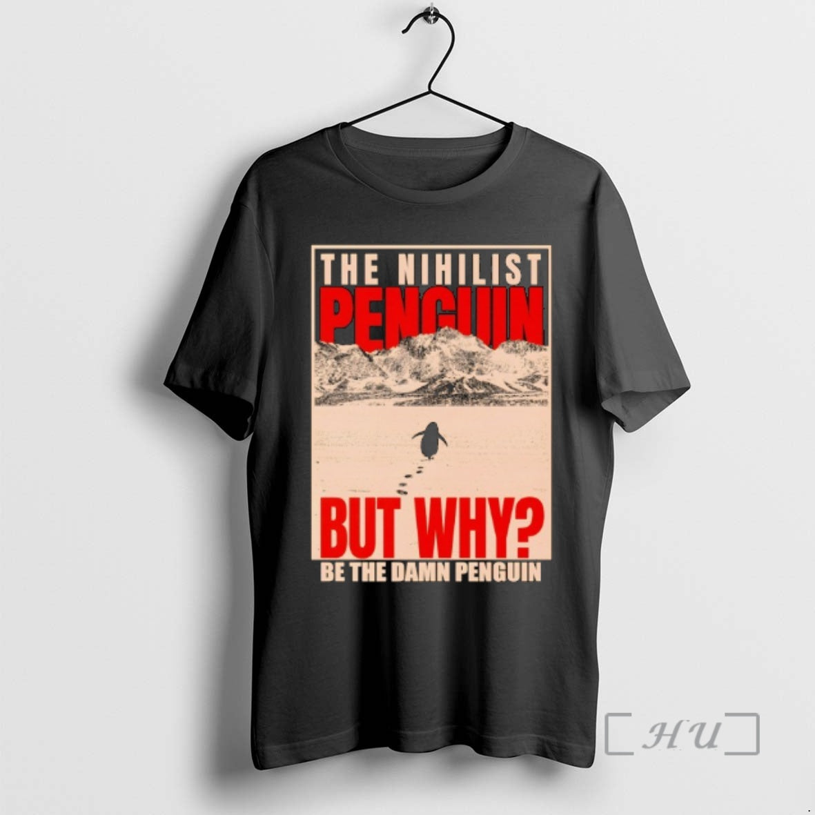 Trending The Nihilist Pengui But Why Be The Damn Penguin T-Shirts, Hoodie, Sweatshirt | AU01DripNestTees.com