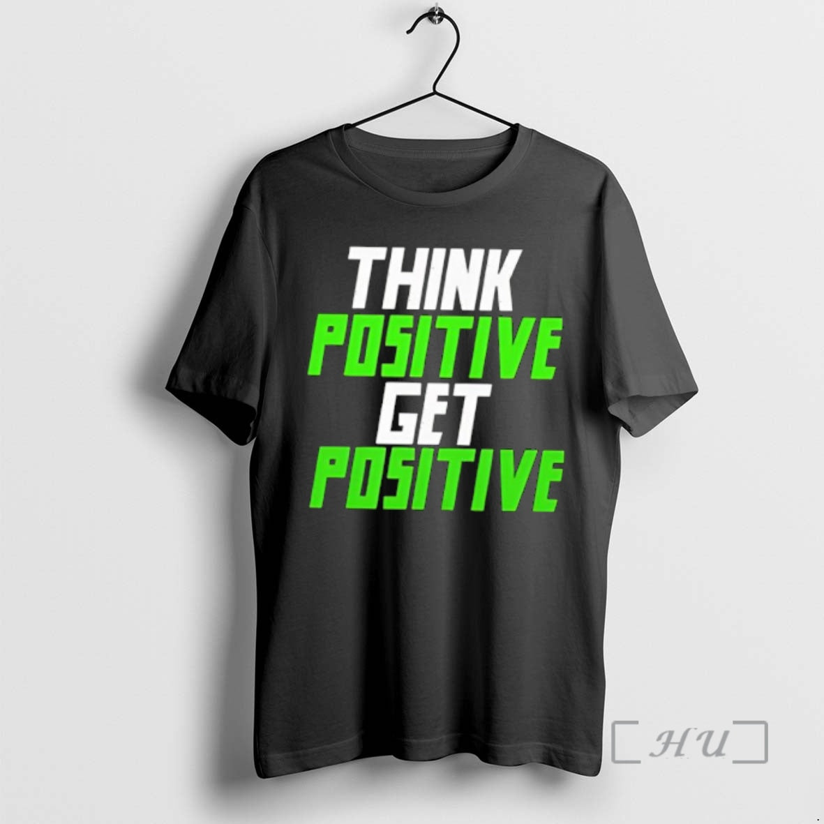 Trending Think Positive Get Positive T-Shirts, Hoodie, Sweatshirt | AU01DripNestTees.com