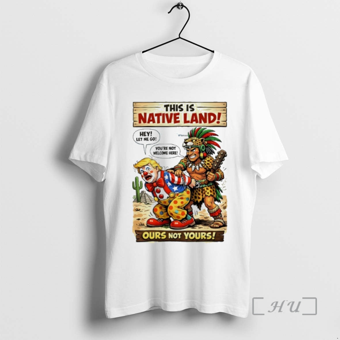 Trending Trump Hey Let Me Go This Is Native Land Ours Not Yours Premium T-Shirts, Hoodie, Sweatshirt | AU01DripNestTees.com