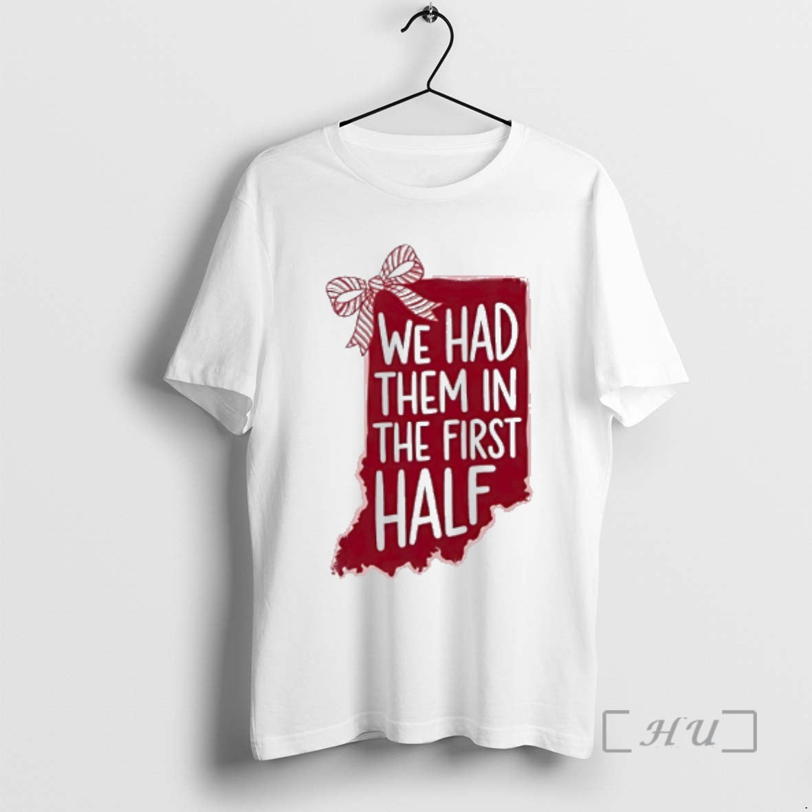 Trending We Had Them In The First Half Indiana Map And Bow Premium T Shirts Hoodie, Sweatshirt | AU01DripNestTees.com