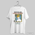 Trending Who Killed Laura Palmer From The Wonderful And Strange Mind Of David Lynch