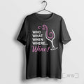 Trending Who What When Where Wine T-Shirts, Hoodie, Sweatshirt | AU01DripNestTees.com