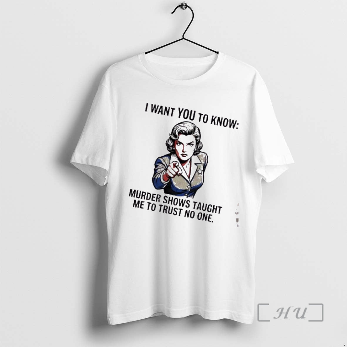 Trending Women I Want You To Know Murder Shows Taught Me To Trust No One T-Shirts, Hoodie, Sweatshirt | AU01DripNestTees.com