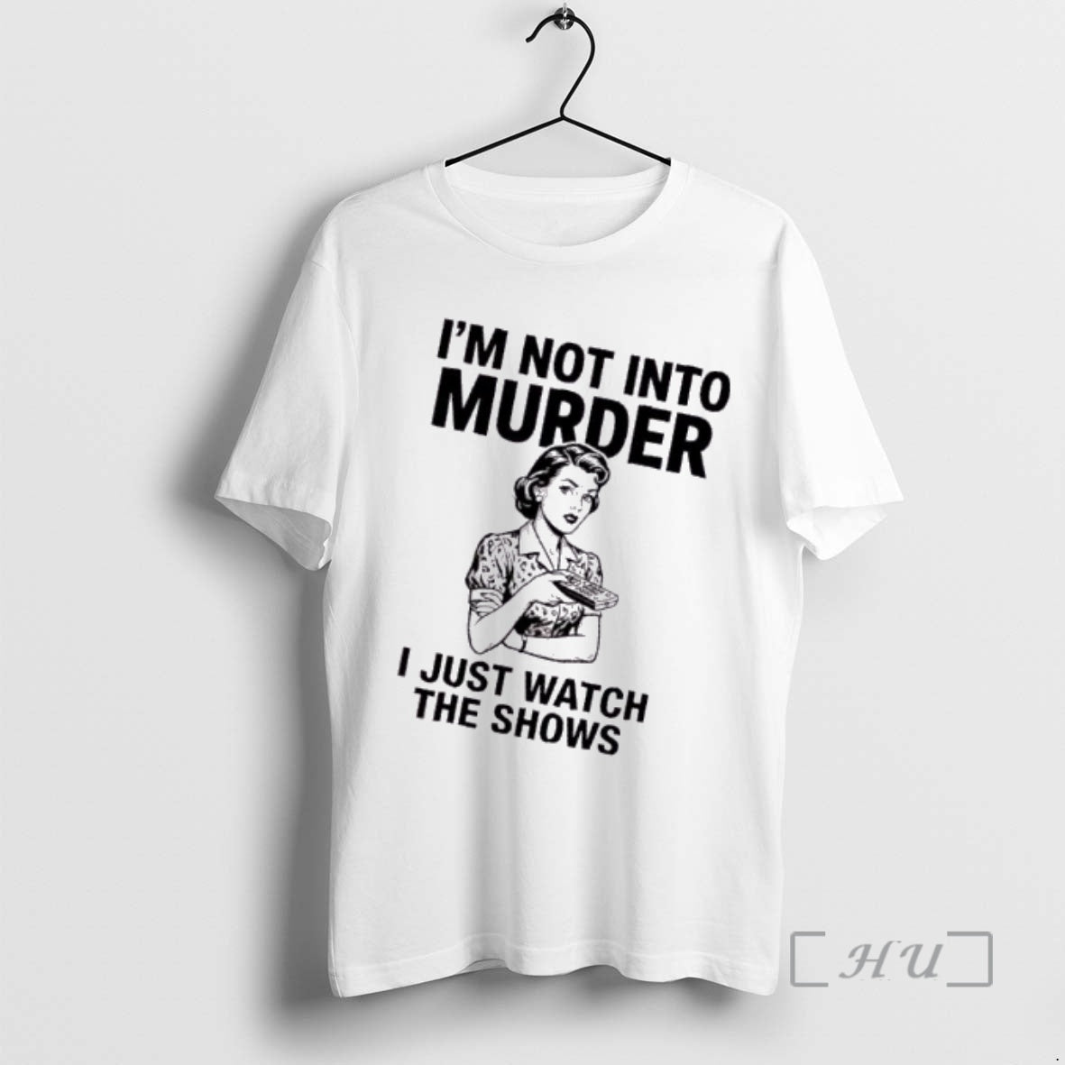 Trending Women Im Not Into Murder I Just Watch The Shows Premium T Shirts Sweater Hoodie, Sweatshirt | AU01DripNestTees.com
