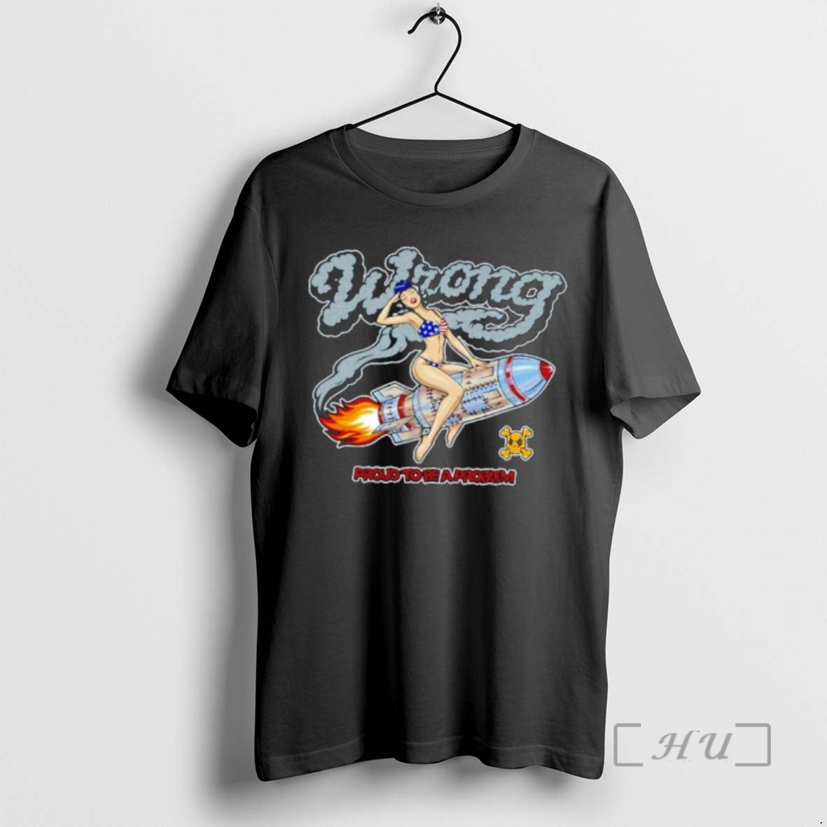 Trending Wrong Proud To Be A Problem T-Shirts, Hoodie, Sweatshirt | AU01DripNestTees.com