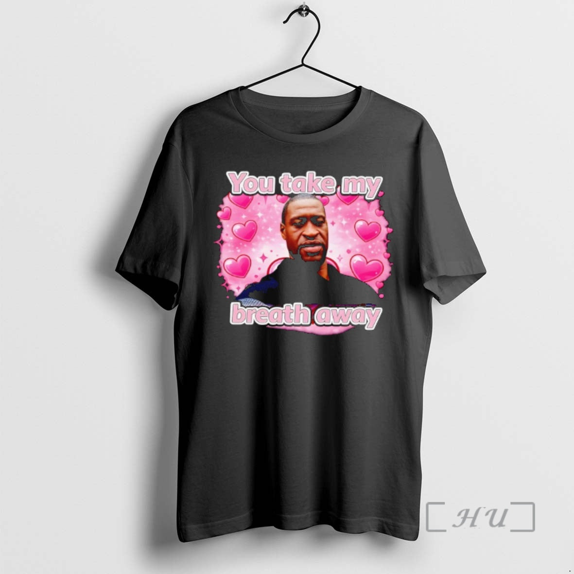Trending You Take My Breath Away George Floyd T-Shirts, Hoodie, Sweatshirt | AU01DripNestTees.com
