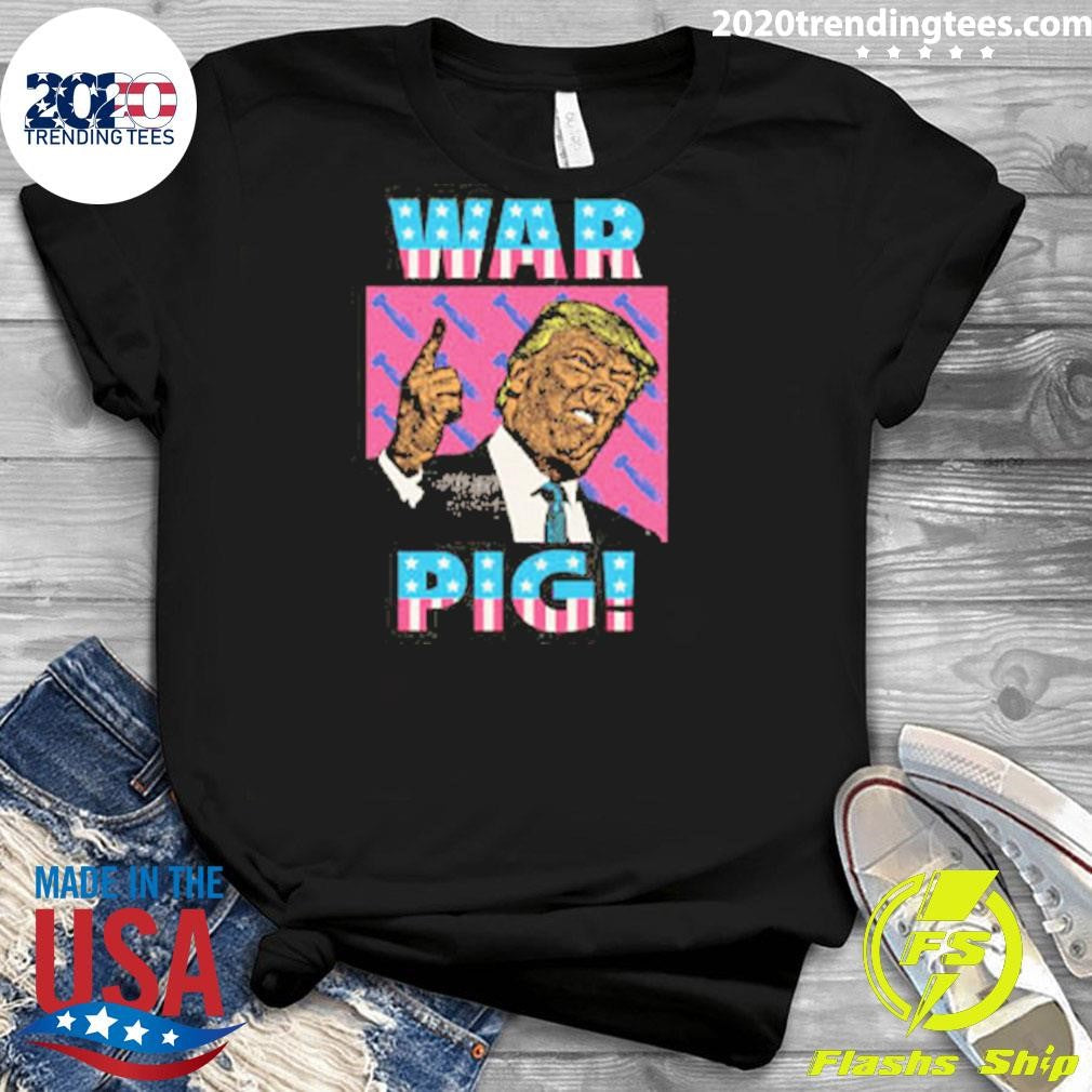 Trump War Pig Shirt