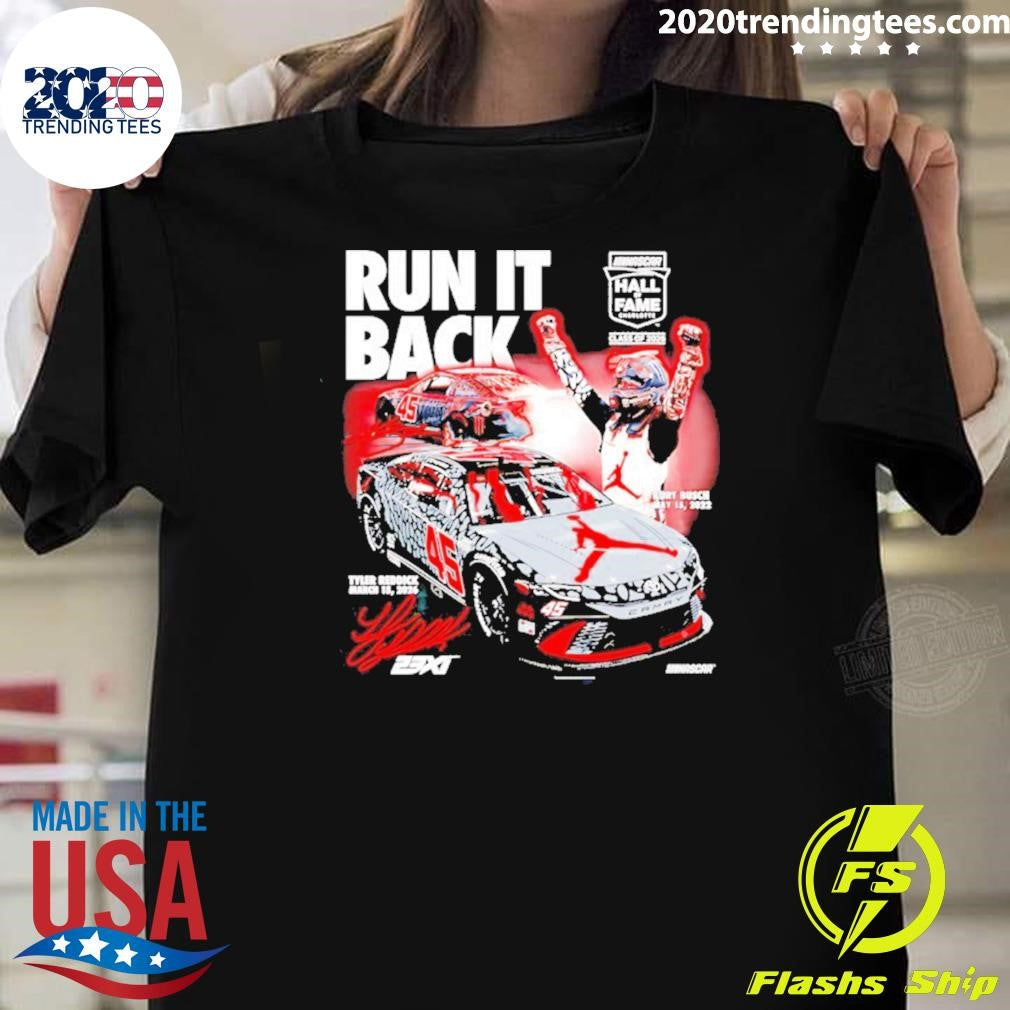 Tyler Reddick Run It Back Nascar Hall Of Fame 2026 Signature Shirt