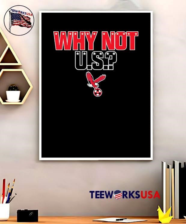 USA Soccer Fan Apparel, Show Support, Why Not US, USA, shirt