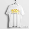 Ultra Runner Dont Follow Me I Do Stupid Things