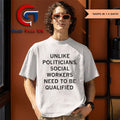Unlike politicians social workers need to be qualified shirt