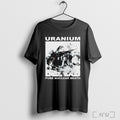 Uranium Pure Nuclear Death T Shirt