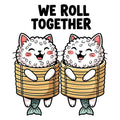 We Roll Together Kawaii Sushi Cats