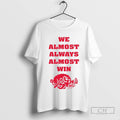We Almost Always Almost Win Razorbacks