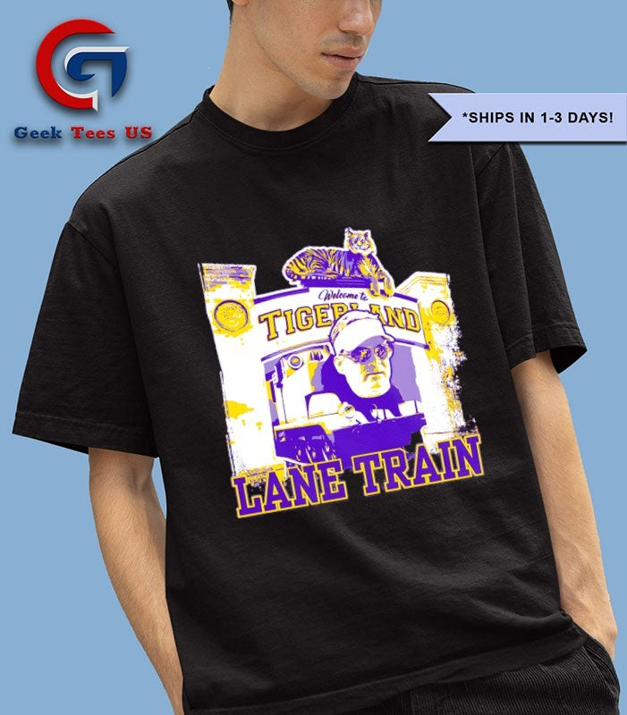 Welcome to Lane Train Tigerland shirt