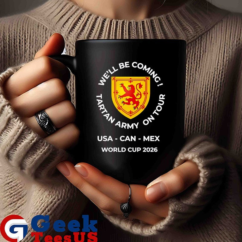We’ll Be Coming Tartan Army On Tour World Cup 2026 shirt