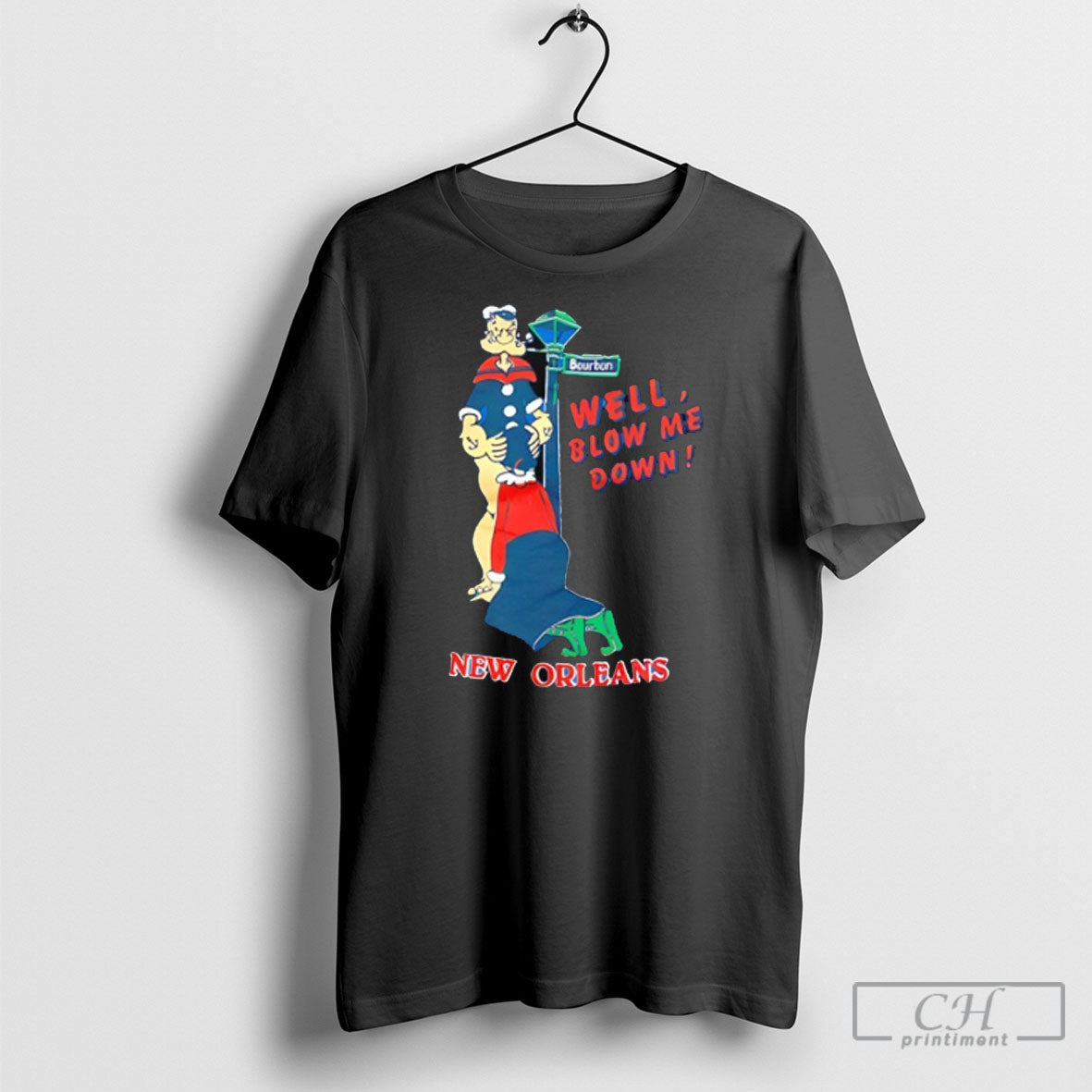 Well Blow Me Down New Orleans Popeye Shirt