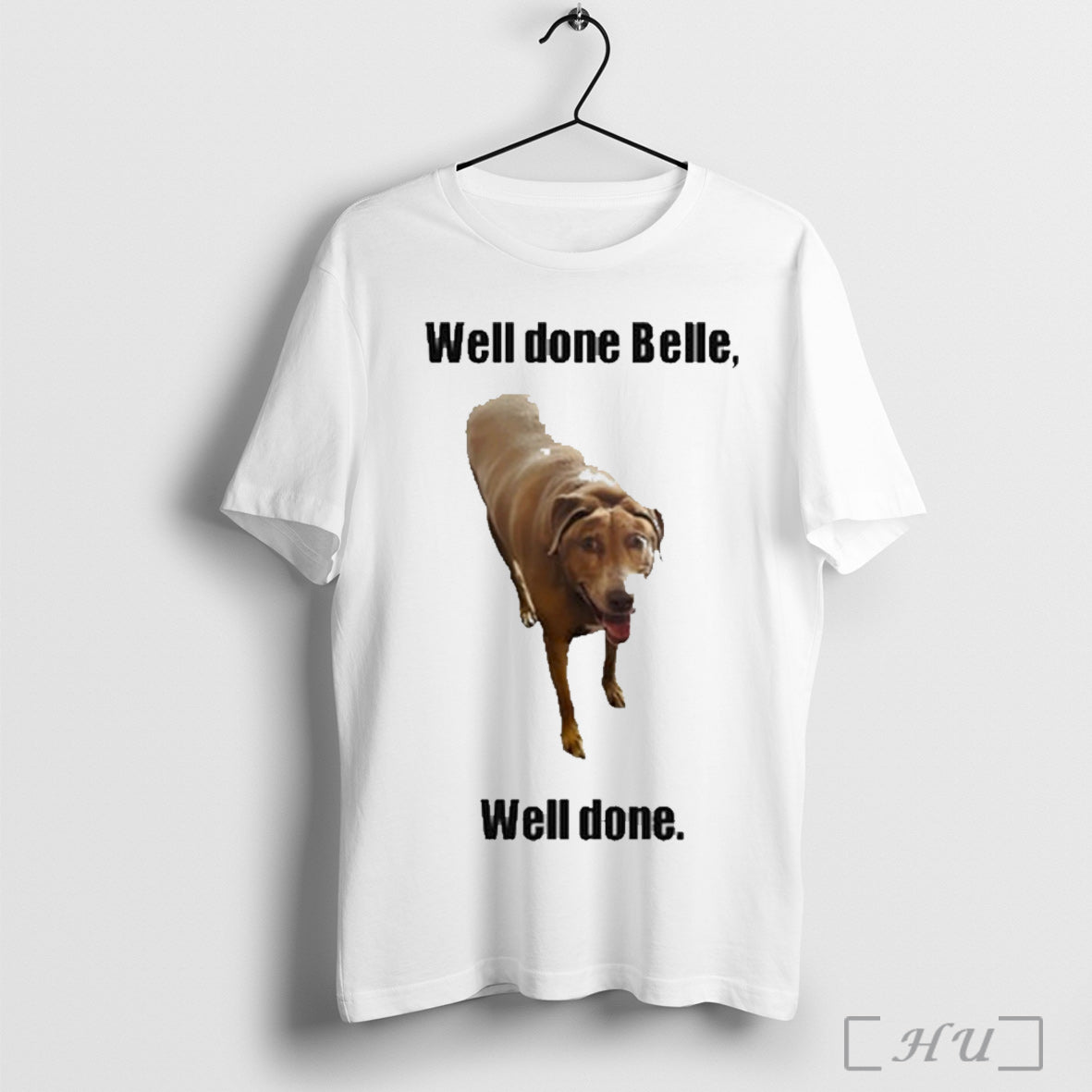Well Done Belle Well Done Dog T Shirt
