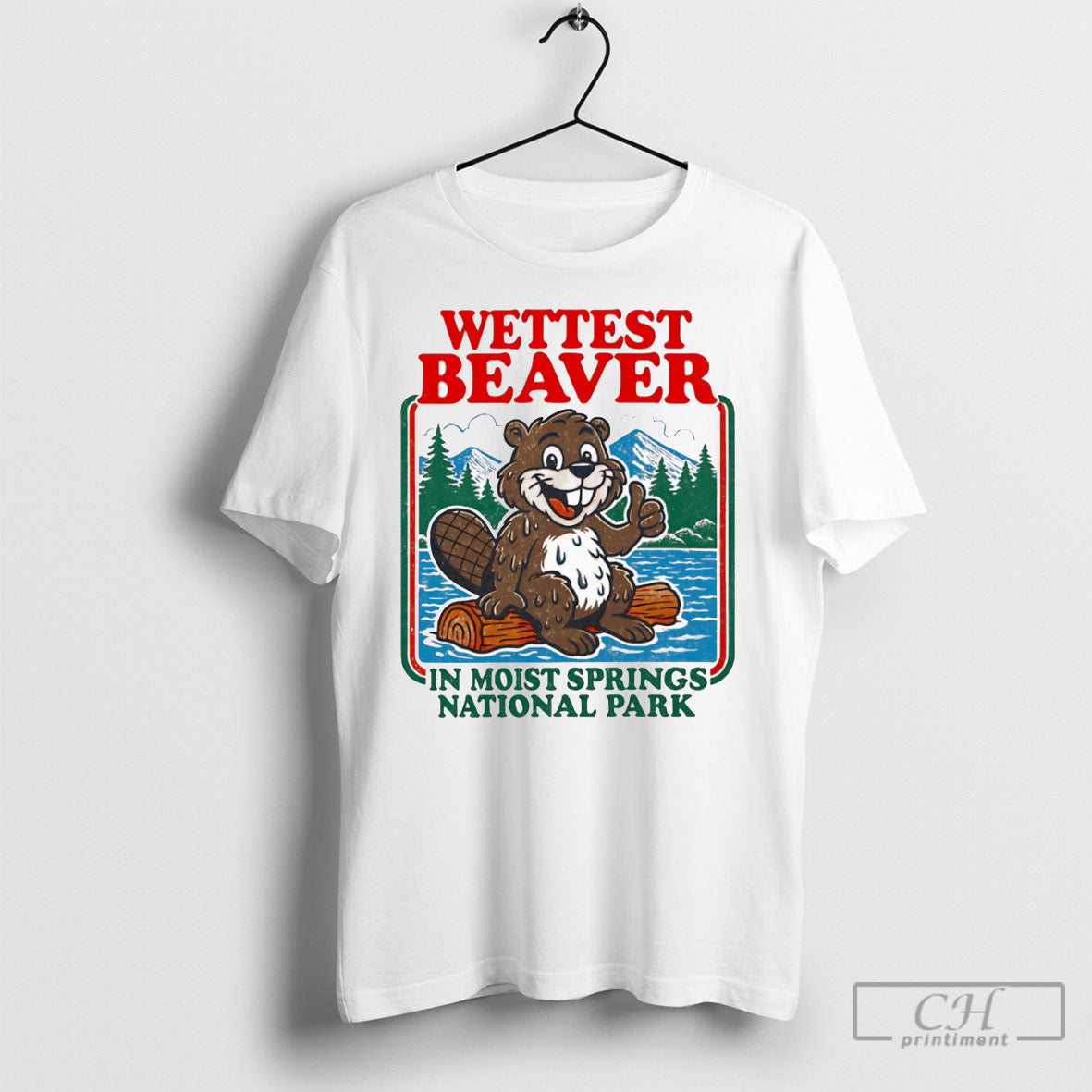 Wettest Beaver In Moist Springs National Park Shirt Tee