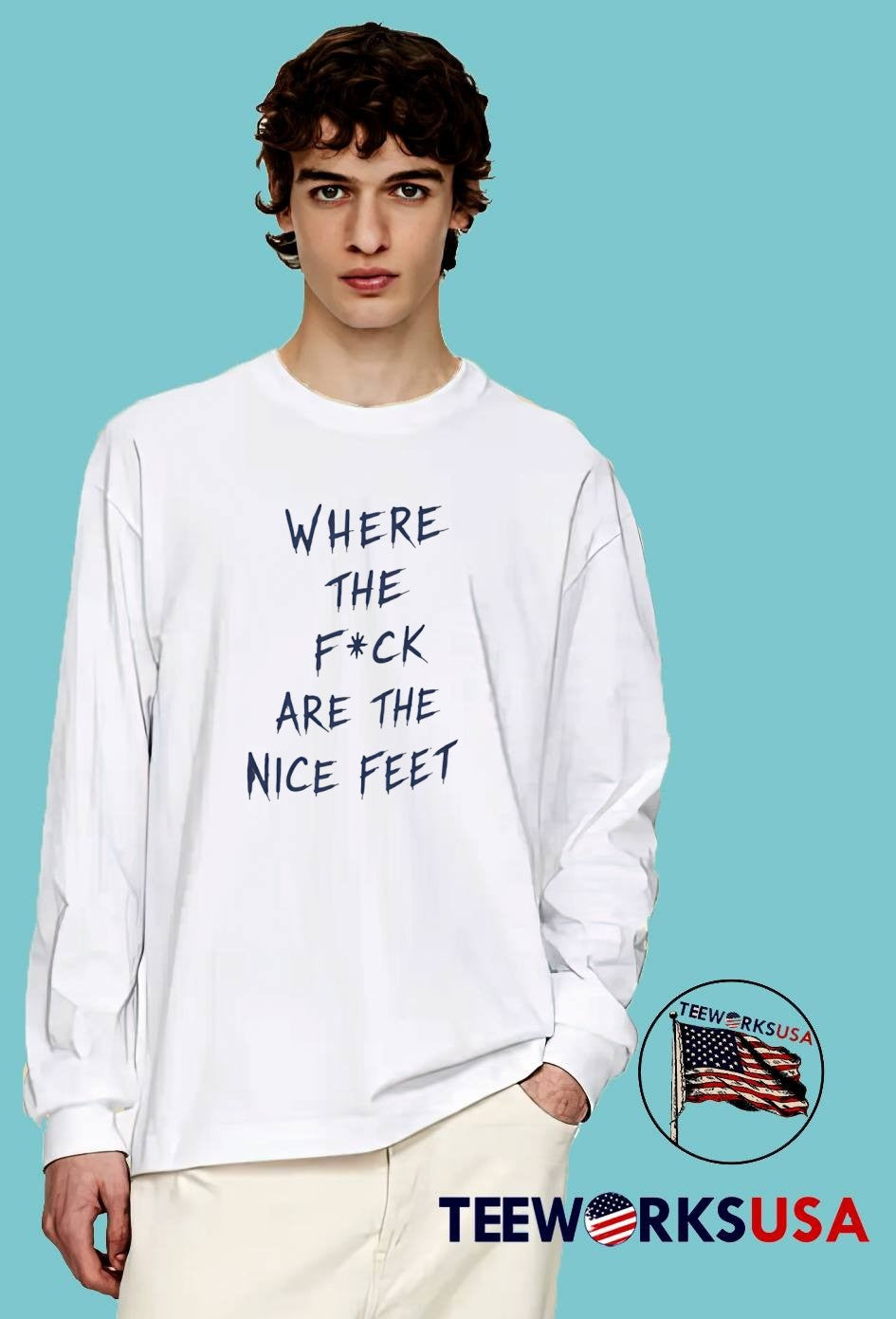 Where the F’ck Are the Nice Feet T-Shirt