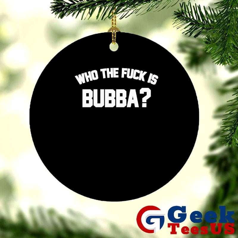Who the fuck is bubba shirt