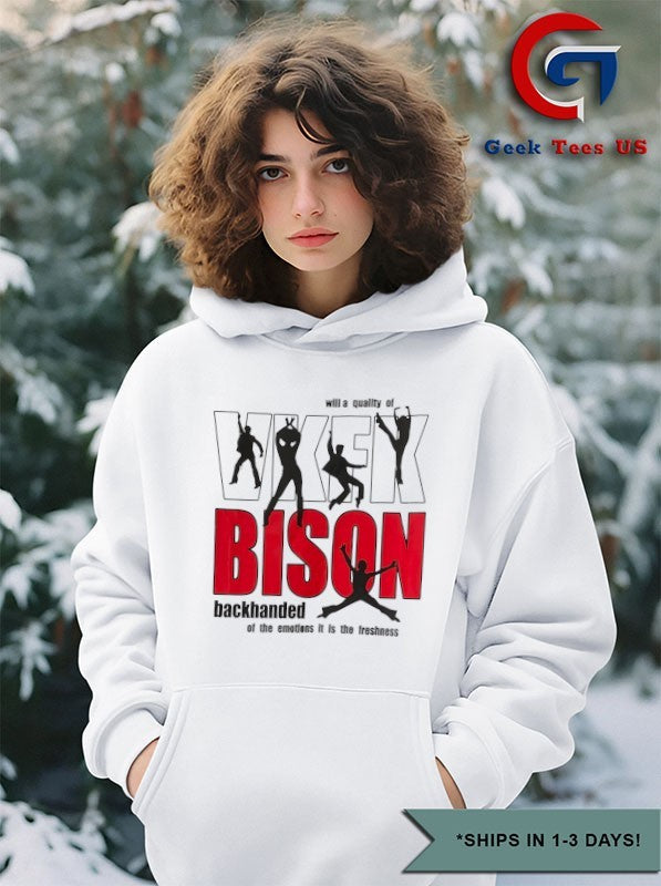 Will a quality of Bison backhanded of the emotions it is the freshness shirt