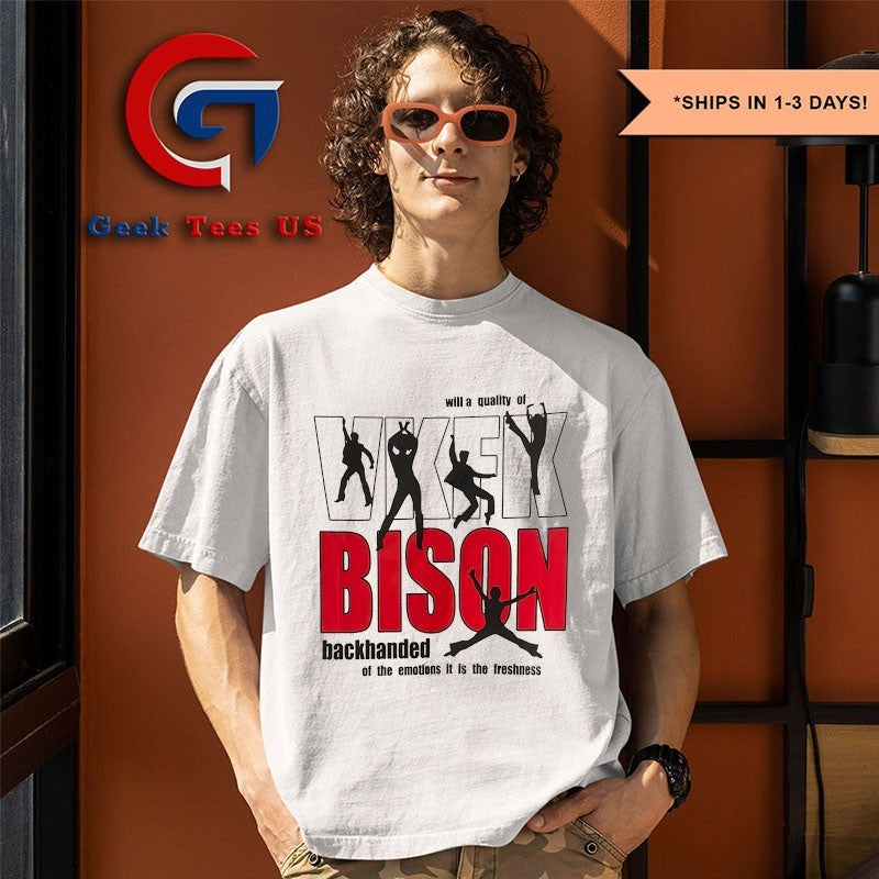 Will a quality of Bison backhanded of the emotions it is the freshness shirt