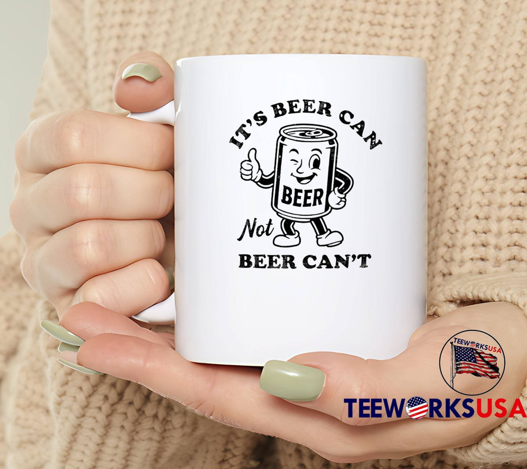 Winking Can Character Encouraging Positivity It Is Beer Can Not Beer Cant T-Shirt